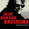 In de ban van Bruinsma - Marian Husken