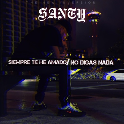 SIEMPRE TE HE AMADO x NO DIGAS NADA - Single