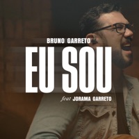 Eu Sou (feat. Jorama Garreto) - Single - Bruno Garreto
