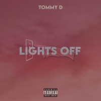 Lights Off - Single - Tommy D