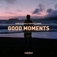 Good Moments - Single - ROW, Usually Quiet & Jimini