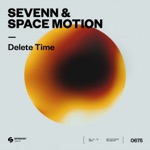 Sevenn & Space Motion - Delete Time