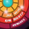 Kim bilet? (Remixes) - EP - Jax (02.14)