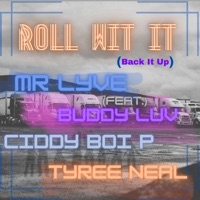 Roll Wit It (Back It Up!!!) (feat. Buddy Luv, Ciddy Boi P & Tyree Neal) [Radio Edit] - Single - Mr.LyVe