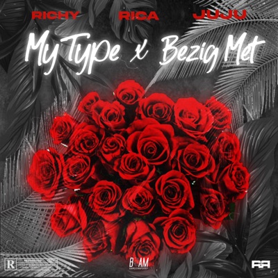 My Type x Bezig Met (feat. JUJU) - Single