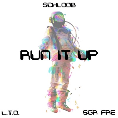 Run It Up (feat. L.T.O. & SGR FRë) - Single