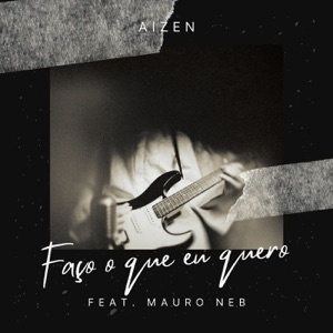 Faço O Que Eu Quero (feat. Mauro Neb)