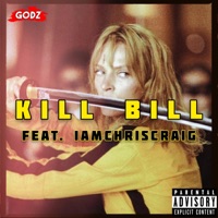 Kill Bill (feat. IAMCHRISCRAIG) - Single - GODZtheDon
