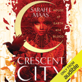 House of Earth and Blood: Crescent City, Book 1 (Unabridged) - Sarah J. Maas Cover Art
