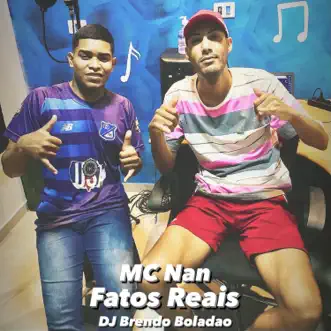 Fatos Reais by MC Nan & DJ Brendo Boladão song reviws