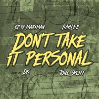 Don't Take It Personal (feat. Tone Spliff) - Single - Kahlee & Xp The Marxman