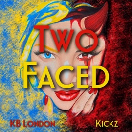 2 Faced (feat. Justoid) Kb London & Kickz
