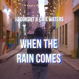 When the Rain Comes J Bookout & Cris Waters