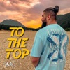 TO THE TOP - Single