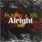 Alright (feat. BezelBoy) - Xife lyrics