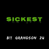 Sickest (feat. Grandson & Zu) - Single - B!!
