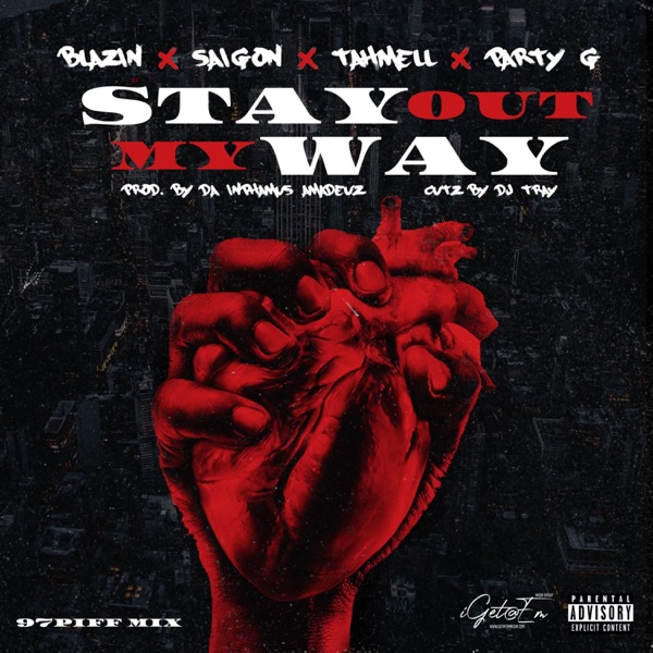 Stay out My Way (feat. Tahmell & Party G the Humble & Dj Tray) - Single