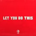 Let You Do This