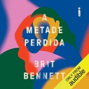 A metade perdida (Unabridged) - Brit Bennett