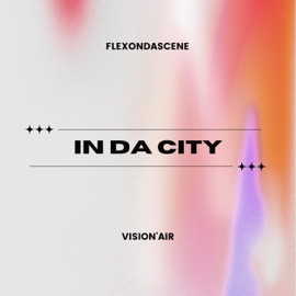 In Da City (feat. Vision'Air) Flexondascene