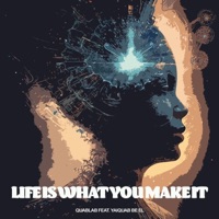 Life Is What You Make It (feat. Yaiquab Be El) - Single - Quablab