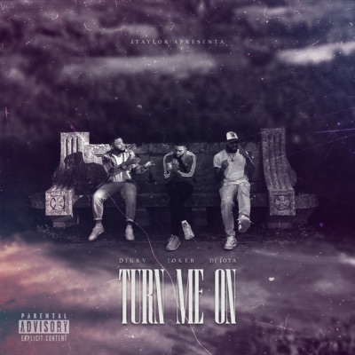 TURN ME ON (feat. DJ JOTA & JOKER) - Single