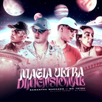 Magia Ultra Dimensional - Single - Samantha Machado, MC Teteu & DJ Roca