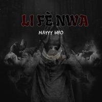 Li Fè Nwa - Single - Nayyy HBO