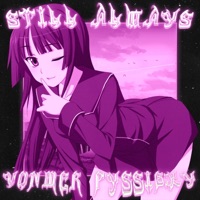 STILL ALWAYS - Single - Vonmer & PY$$!BXY