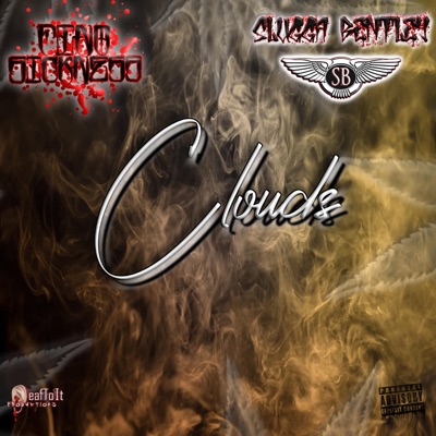 Clouds (feat. Slugga Bentley) - Single