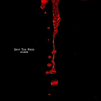 Drip Too Hard - Single