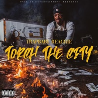 Torch the City - Single - TrapBaby Reachie