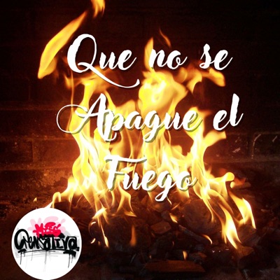Que no se Apague el Fuego - Single