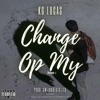 Change Op My (feat. KG Lucas) [Afrikaans Drill] - Single