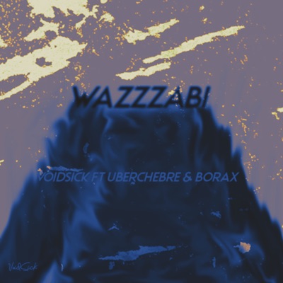 Wazzzabi (feat. Uberchebre & Borax) - Single