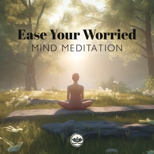 Ease Your Worried Mind Meditation