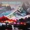 Wind Wind Go Wind - MLI77 lyrics