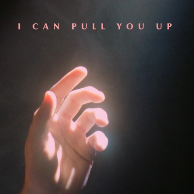 I Can Pull You Up - Single