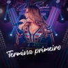 Termina Primeiro - Single