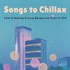 Songs to Chillax - Calm & Relaxing Evening Background Music to Chill, 2021