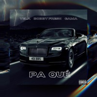 Pa Qué (feat. Bobby Fresh & GAMA) - Single - YELA