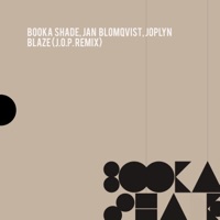Blaze (J.O.P. Remix) - Single - Booka Shade, Jan Blomqvist & Joplyn
