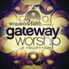 Women Of Faith Presents Gateway Worship A Collection - Gateway Worship