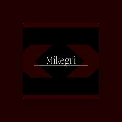 Listen to Mikegri, watch music videos, read bio, see tour dates & more!