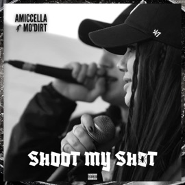 Shoot My Shot Amiccella & Mo'dirt