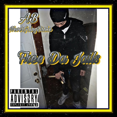 AB NeverGoingBroke (Free Da Jails) - Single