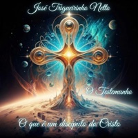 O que é um discípulo do Cristo (feat. José Trigueirinho Netto) - O Testemunho