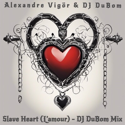 Slave Heart (L'amour) [DJ DuBom Mix] - Single