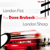 London Flat, London Sharp - The Dave Brubeck Quartet