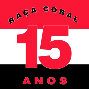 Raça Coral 15 Anos